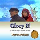 Glory B!: 1000 Miles of Mishaps and Miracles Audiobook
