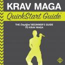 Krav Maga QuickStart Guide: The Simplified Beginner's Guide to Krav Maga Audiobook
