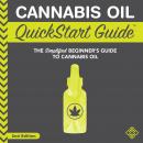 Cannabis Oil QuickStart Guide: The Simplified Beginner's Guide to Cannabis Oil Audiobook