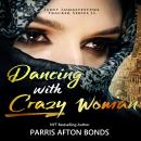 Dancing with Crazy Woman Audiobook