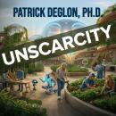 Unscarcity: The Blueprint to Rebuild Society for a World Run by Machines Audiobook