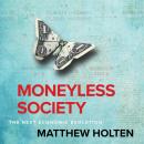 Moneyless Society: The Next Economic Evolution Audiobook