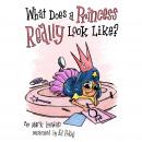 What Does a Princess Really Look Like Audiobook