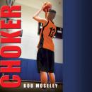 Choker: A Basketball Story Audiobook