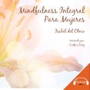 Mindfulness Integral Para Mujeres Audiobook
