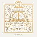 With My Own Eyes: Unabridged Audiobook