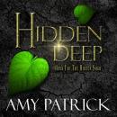 Hidden Deep- Book 1 of the Hidden Saga: A Young Adult Romantic Fantasy Audiobook