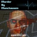 Murder by Munchausen: When Androids Dream of Murder, M.T. Bass