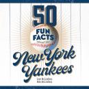 50 Fun Facts About the New York Yankees: The Fan's Handy Guide to the History, Highlights, and Heroe Audiobook