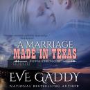 A Marriage Made in Texas: A Texas Coast Romance Audiobook