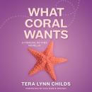 What Coral Wants Audiobook