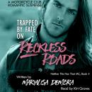 Trapped by Fate on Reckless Roads: Neither This Nor That Book Four Audiobook
