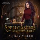 Spellcasters Spy Academy Series: A Witchy Fantasy Academy Series Audiobook