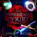 The Wonderland Court Duology: An Alice in Wonderland Retelling Audiobook