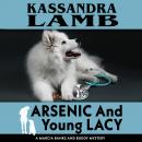 Arsenic and Young Lacy: A Marcia Banks and Buddy Mystery #2, Kassandra Lamb