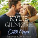 Clutch Player: Clover Park, Book 9 Audiobook