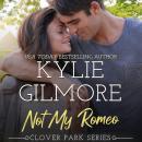 Not My Romeo: Clover Park, Book 6 Audiobook