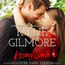 Kissing Santa: Clover Park, Book 4, Kylie Gilmore