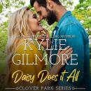 Daisy Does It All: Clover Park, Book 2, Kylie Gilmore