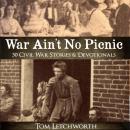War Ain't No Picnic: 30 Civil War Stories & Devotionals Audiobook