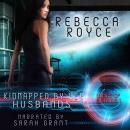 Kidnapped By Her Husbands: A Reverse Harem Science Fiction Romance Audiobook