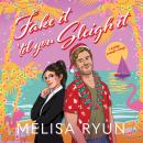 Fake It 'Til You Sleigh It: a Holiday Romantic Comedy Audiobook