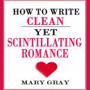 How to Write Clean Yet Scintillating Romance