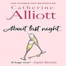 About Last Night: An unexpected windfall. A chance to start over. A handsome man who might be too good to be true… Audiobook