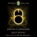 Gemini's Crossing: A LitRPG Gamelit Fantasy Adventure: Enora Online Book 1, Arlo Adams