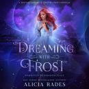 Dreaming With Frost: A Distant Dreams & Crystal Frost Novella Audiobook