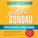 [Spanish] - El poder de la bondad: 30 días para mejorar cualquier relación Audiobook