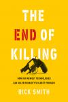 The End of Killing: How Our Newest Technologies Can Solve Humanity's Oldest Problem Audiobook