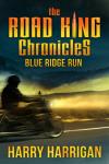 The Road King Chronicles: Blue Ridge Run