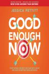 Good Enough Now: How Doing the Best We Can With What We Have is Better Than Nothing Audiobook