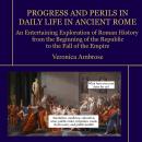 Progress and Perils in Daily Life in Ancient Rome Audiobook