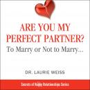 Are You My Perfect Partner?: To Marry or Not to Marry... Audiobook