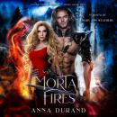 Mortal Fires, Anna Durand