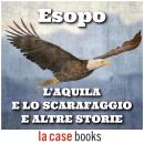 [Italian] - L'aquila e lo scarafaggio e altre storie Audiobook