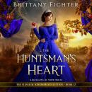 The Huntsman's Heart: A Retelling of Snow White Audiobook