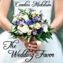 The Wedding Favor: A Sweet Marriage of Convenience Romance Audiobook