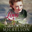 A Love So True: A Sweet World War II Historical Romance Audiobook