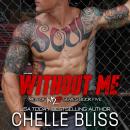 Without Me: A Romantic Suspense Novel, Chelle Bliss