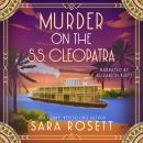 Murder on the S.S. Cleopatra: Luxury, lies, and murder on the Nile Audiobook