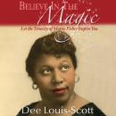 Believe in the Magic: Let the Tenacity of Mattie Fisher Inspire You Audiobook