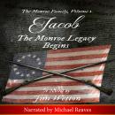 Jacob: The Monroe Legacy Begins: The Monroe Family, Volume 1 Audiobook