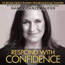 Respond with Confidence: The Business Owners Blueprint for Handling Difficult Situations