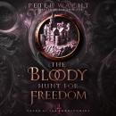 The Bloody Hunt for Freedom Audiobook