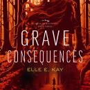 Grave Consequences Audiobook