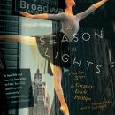 A Season in Lights: A Novel in Three Acts Audiobook