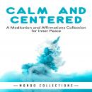 Calm and Centered: A Meditation and Affirmations Collection for Inner Peace